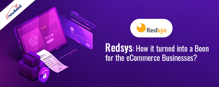 How Redsys Became a Boon for eCommerce Businesses - Knowband