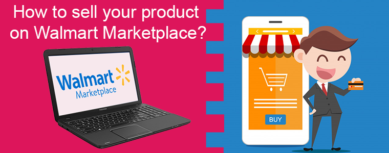 How To Sell On Walmart Marketplace Knowband Blog Ecommerce Modules