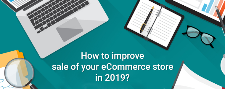 How to improve sale of your eCommerce store in 2019?