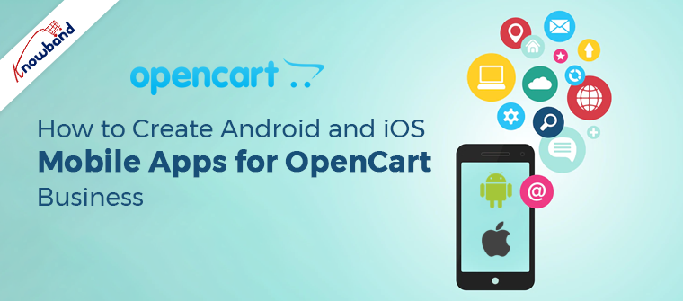 How-to-Create-Android-and-iOS-Mobile-Apps-for-OpenCart.png