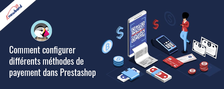 Configurez facilement différentes méthodes de paiement dans PrestaShop - Knowband