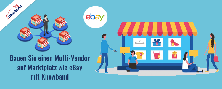 Erstellen Sie mit Knowband einen Multi-Vendor-Marktplatz wie eBay