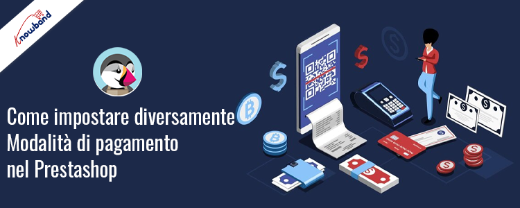 Imposta facilmente diversi metodi di pagamento in PrestaShop - Knowband