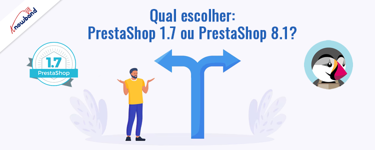 Escolha a versão certa entre PrestaShop 1.7 e Prestashop 8.1 - Knowband