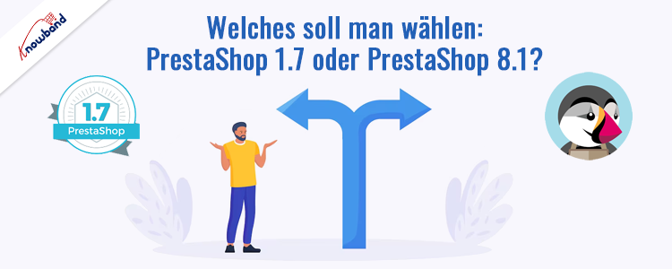 PrestaShop 1.7 und 8.1 Wählen Sie die richtige Version – Knowband