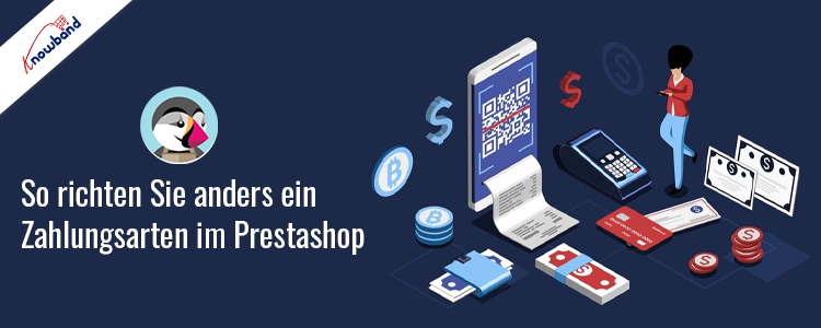 Richten Sie ganz einfach verschiedene Zahlungsmethoden in PrestaShop ein – Knowband
