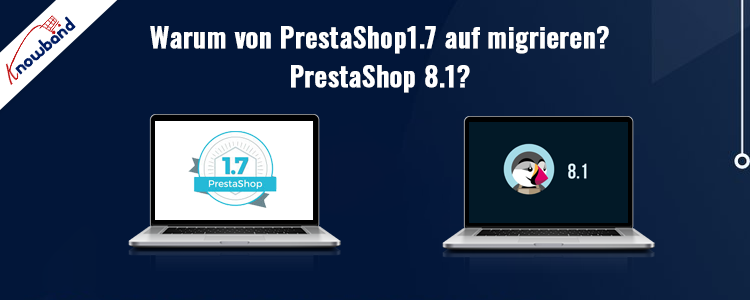 Uaktualnij do PrestaShop 8.1 — zwiększ bezpieczeństwo i wydajność dzięki Knowband