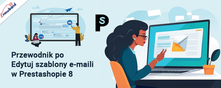 Łatwy przewodnik po edycji szablonów e-maili w Prestashop 8 - Knowband