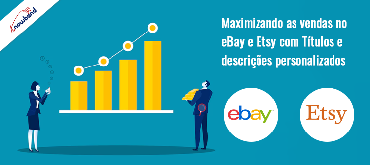 Knowband ajuda a maximizar as vendas no eBay e Etsy com títulos e descrições personalizadas