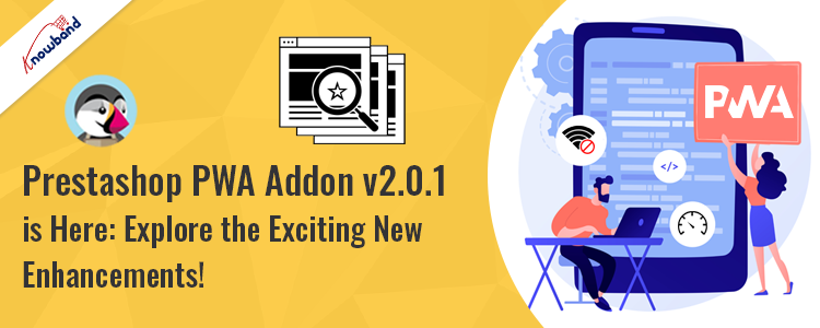 PrestaShop PWA Addon v2.0.1 by Knowband - New Features & Enhancements