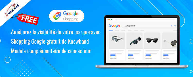 Améliorez la visibilité de votre marque avec le module complémentaire gratuit de connecteur Google Shopping de Knowband