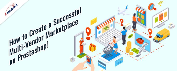 Create a Successful Multi-Vendor Marketplace on Prestashop - Knowband