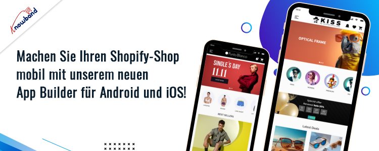 Erstellen Sie einen Shopify Store mit dem neuen Mobile App Builder von Knowband für Android und iOS