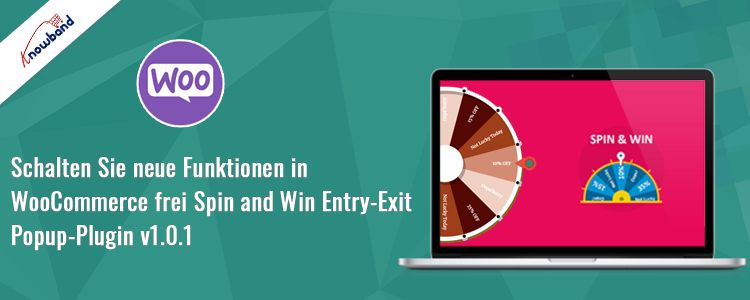 Neue Funktionen des WooCommerce Spin and Win Entry-Exit-Popup-Plugins von Knowband