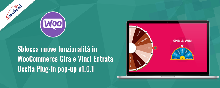 Nuove funzionalità del plugin pop-up Entry-Exit Spin and Win di WooCommerce di Knowband