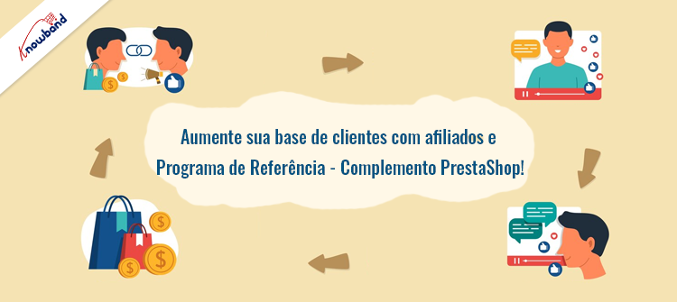 Aumente sua base de clientes com o complemento do programa de referência e afiliado PrestaShop da Knowband