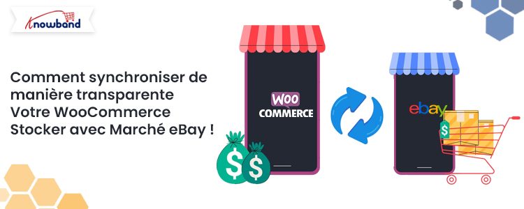 Comment synchroniser de manière transparente votre boutique WooCommerce avec eBay Marketplace à l'aide de Knowband