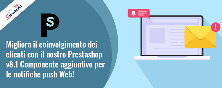 Componente aggiuntivo di notifica push Web Knowband Prestashop v8.1