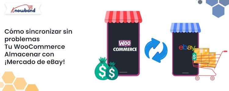 Cómo sincronizar perfectamente su tienda WooCommerce con eBay Marketplace usando Knowband