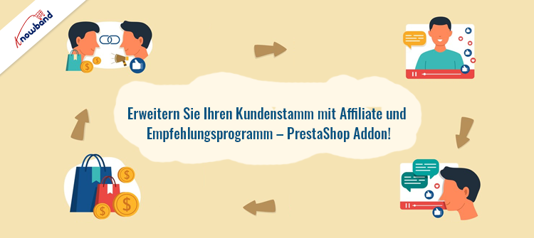 Erweitern Sie Ihren Kundenstamm mit dem PrestaShop-Partner- und Empfehlungsprogramm-Add-on von Knowband