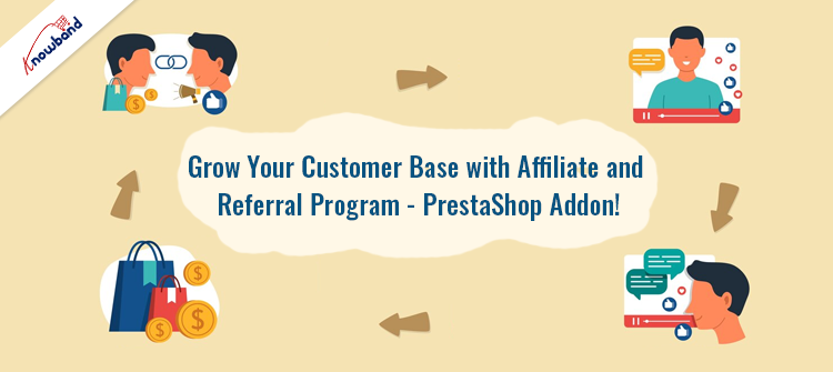 Grow Your Customer Base with Knowband's PrestaShop Affiliate and Referral Program Addon