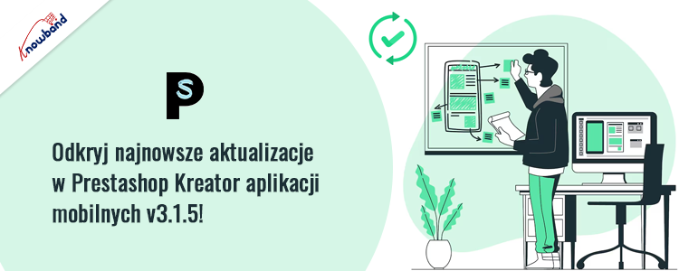 Najnowsze aktualizacje w kreatorze aplikacji mobilnych Prestashop firmy Knowband w wersji 3.1.5