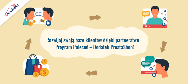 Powiększ swoją bazę klientów dzięki dodatkowi do programu partnerskiego i programu polecającego PrestaShop firmy Knowband