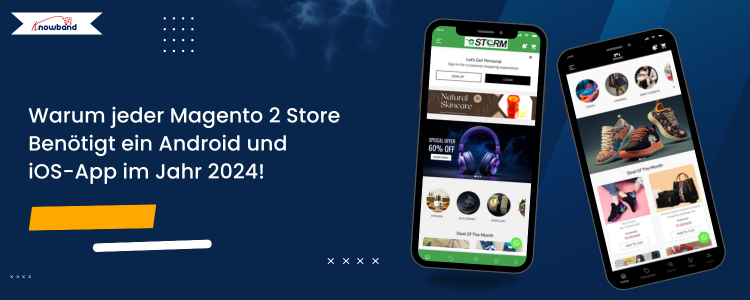 Warum im Jahr 2024 jeder Magento 2 Store eine Android- und iOS-App benötigt