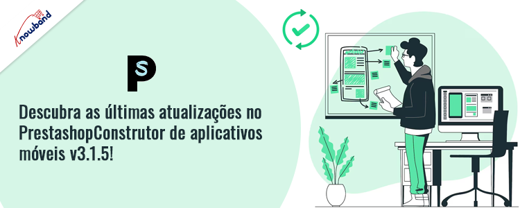 Últimas atualizações no Prestashop Mobile App Builder v3.1.5 da Knowband