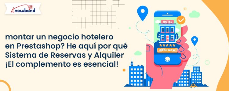 Configuración de un negocio hotelero en Prestashop con el complemento del sistema de reservas y alquiler de Knowband