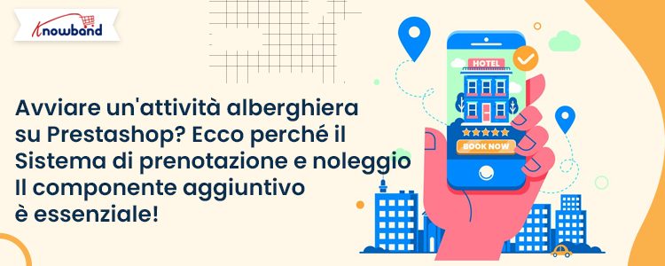 Configurazione di un'attività alberghiera su Prestashop con il componente aggiuntivo del sistema di prenotazione e noleggio di Knowband