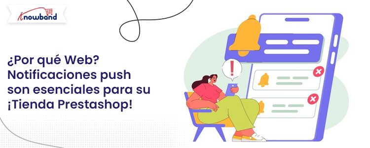 Descubra por qué las notificaciones web push son esenciales para su tienda Prestashop - Blog Knowband