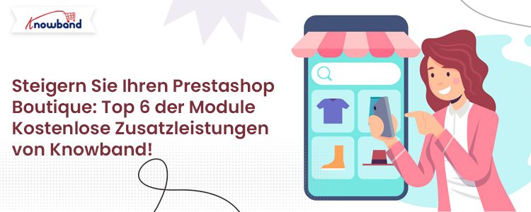 Die 6 besten kostenlosen Prestashop-Addons von Knowband, um Ihren Shop aufzuladen