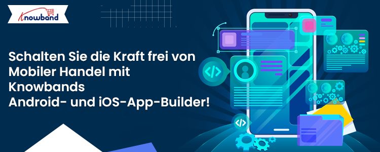 Knowbands Android- und iOS-App-Builder für Mobile Commerce