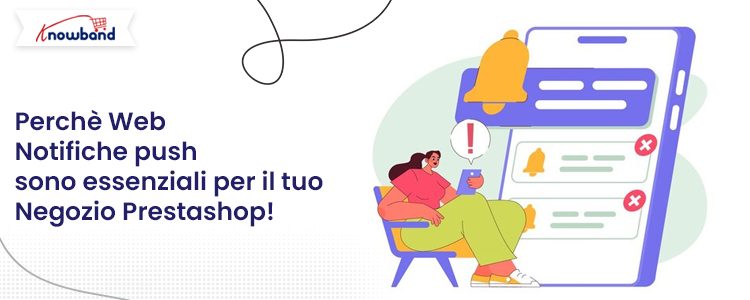 Scopri perché le notifiche push Web sono essenziali per il tuo negozio Prestashop blog di Knowband