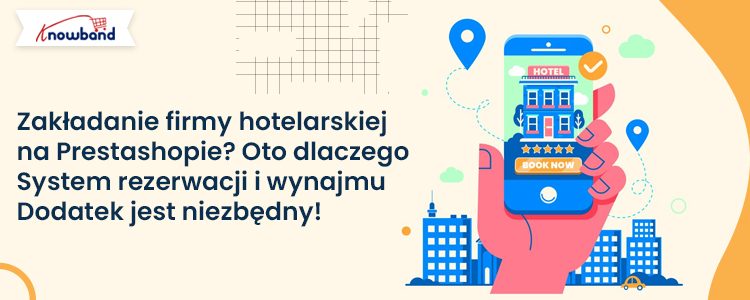 Zakładanie działalności hotelarskiej w Prestashop z dodatkiem do systemu rezerwacji i wynajmu Knowband