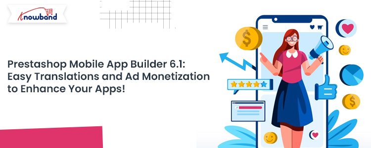 knowband-prestashop-mobile-app-builder-6-1-easy-translations-and-ad-monetization-to-enhance-your-apps