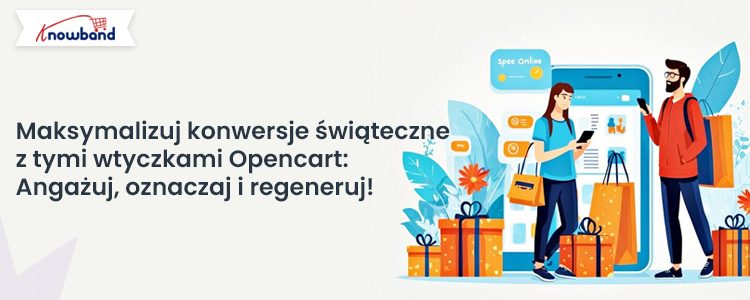 Massimizza le conversioni durante le festività con questi plugin di Opencart coinvolgi, etichetta e recupera