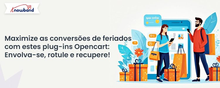 Maximize-as-conversões-de-feriado-com-esses-plugins-Opencart-Engage,-Label,-and-Recover