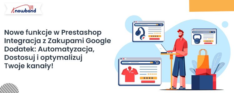 Nowe funkcje w Prestashop-Google-Shopping-Integracja-Addon-Knowband