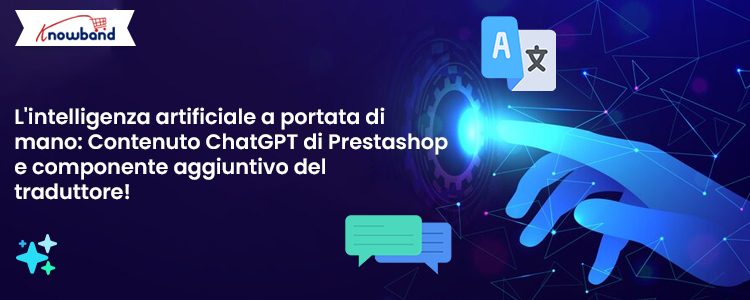 AI-a-portata-di-mano-Prestashop-ChatGPT-Contenuto-e-Addon-traduttore