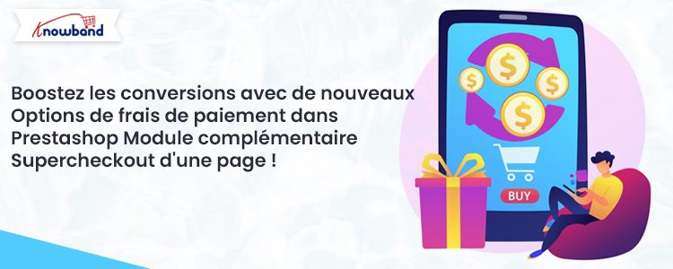 Augmentez vos conversions avec les nouvelles options de frais de paiement dans le module complémentaire Prestashop One Page Supercheckout