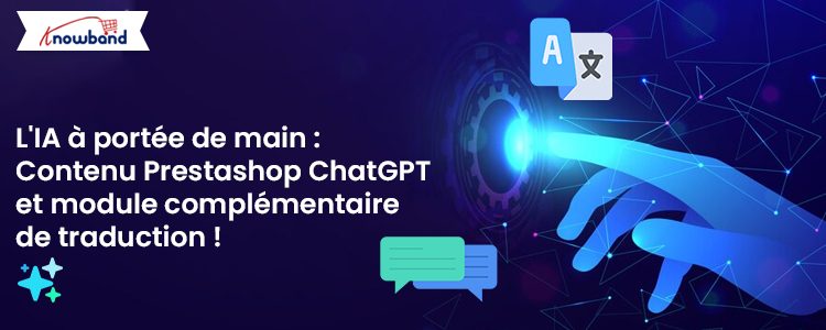 lia-au-bout-des-doigts-module-complementaire-de-contenu-et-de-traduction-prestashop-chatgpt-par-knowband