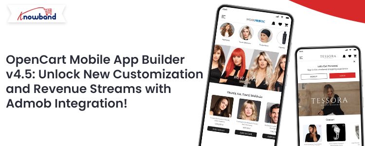 OpenCart Mobile App Builder v4.5 Desbloquee nuevas personalizaciones y flujos de ingresos con la integración de Admob