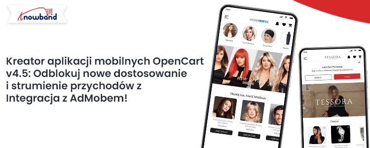 OpenCart Mobile App Builder v4.5 Odblokuj nowe dostosowania i strumienie przychodów dzięki integracji z AdMob