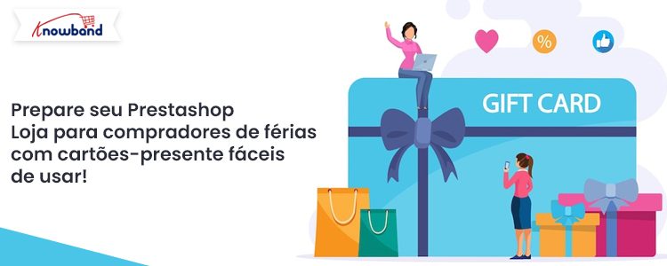 Prepare sua loja Prestashop para os compradores de fim de ano com cartões-presente fáceis de usar