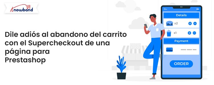 Diga adiós al abandono del carrito de compras con One Page Supercheckout para Prestashop