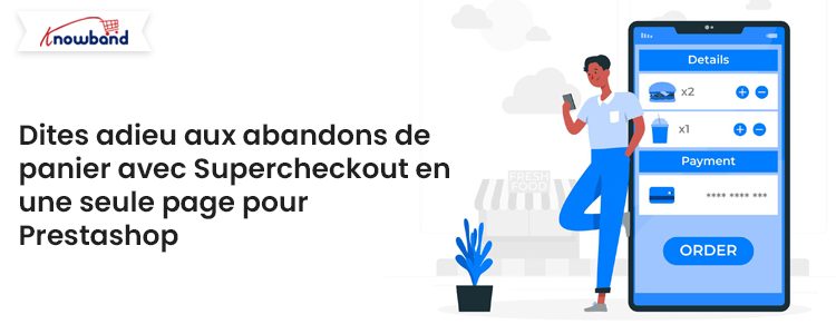 Dites adieu aux abandons de panier avec Supercheckout sur une seule page pour Prestashop