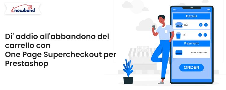 Dì addio all'abbandono del carrello con il Supercheckout in una pagina per Prestashop