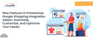 New Features in Prestashop Google Shopping Integration Addon: Automate, Customize, and Optimize Your Feeds!